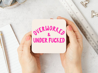 Overworked & Under Fucked | Hot Pink and Cream | Coaster