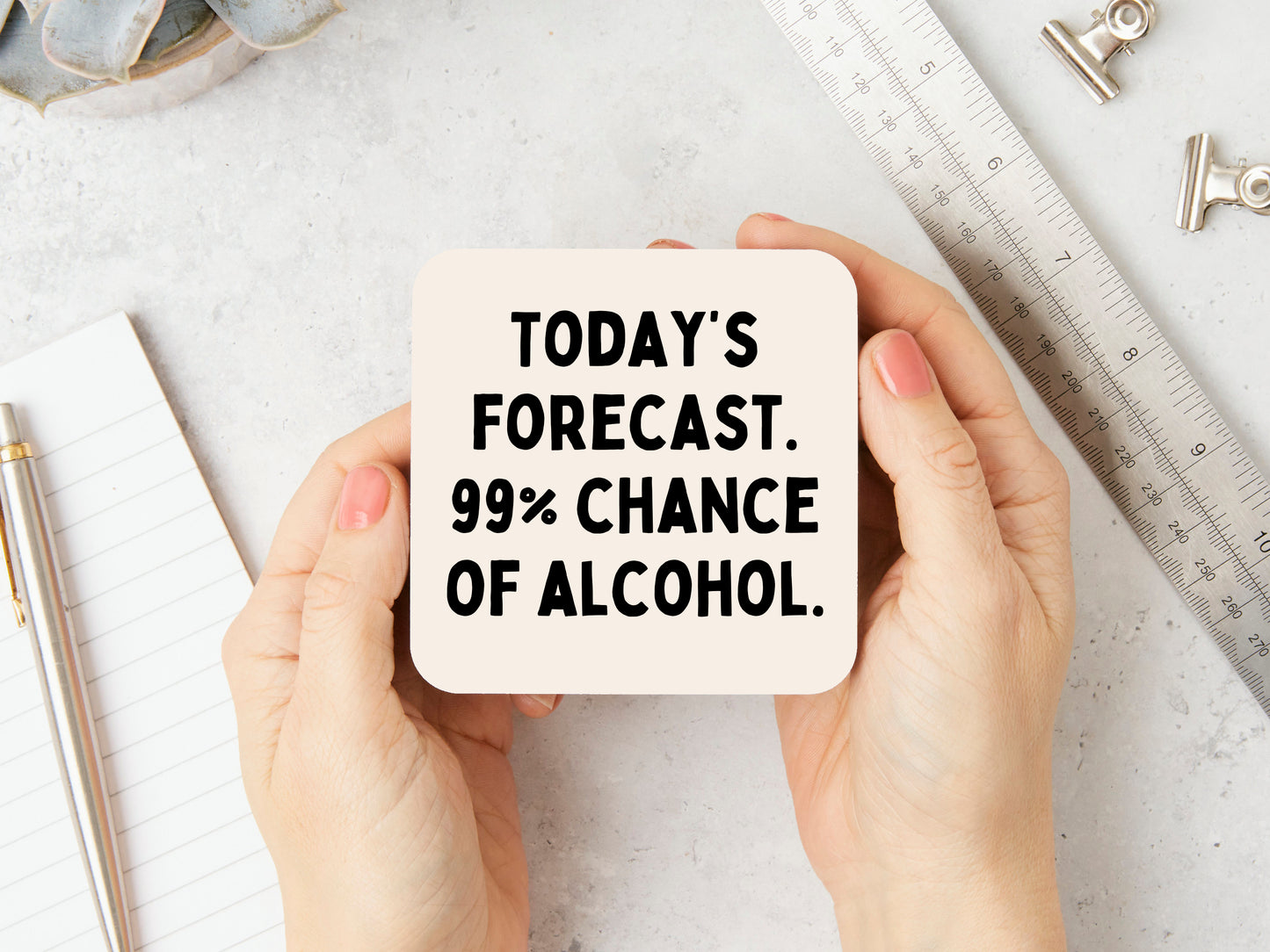 Today's Forecast. 99% Chance of Alcohol | Black and Cream | Coaster