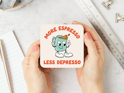 More Espresso Less Depresso | Red Orange and Cream | Coaster