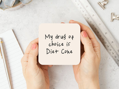 My Drug Of Choice Is Diet Coke | Black and Cream | Coaster