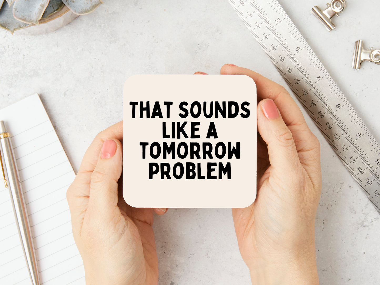 That Sounds Like A Tomorrow Problem | Black and Cream | Coaster