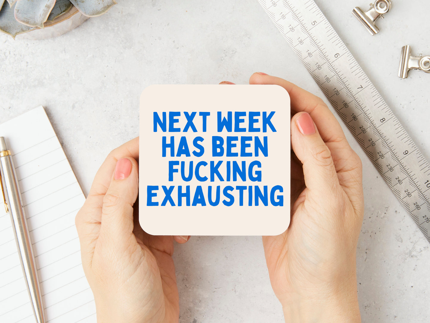 Next Week Has Been Fucking Exhausting | Blue and Cream | Coaster