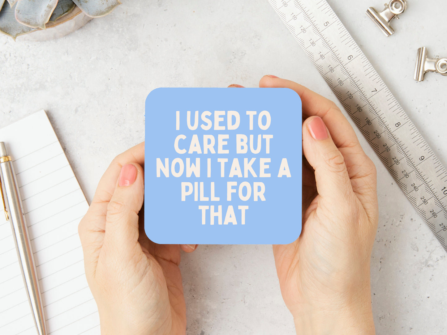 I Used To Care But Now I Take A Pill For That | Cream and Cornflower Blue | Coaster