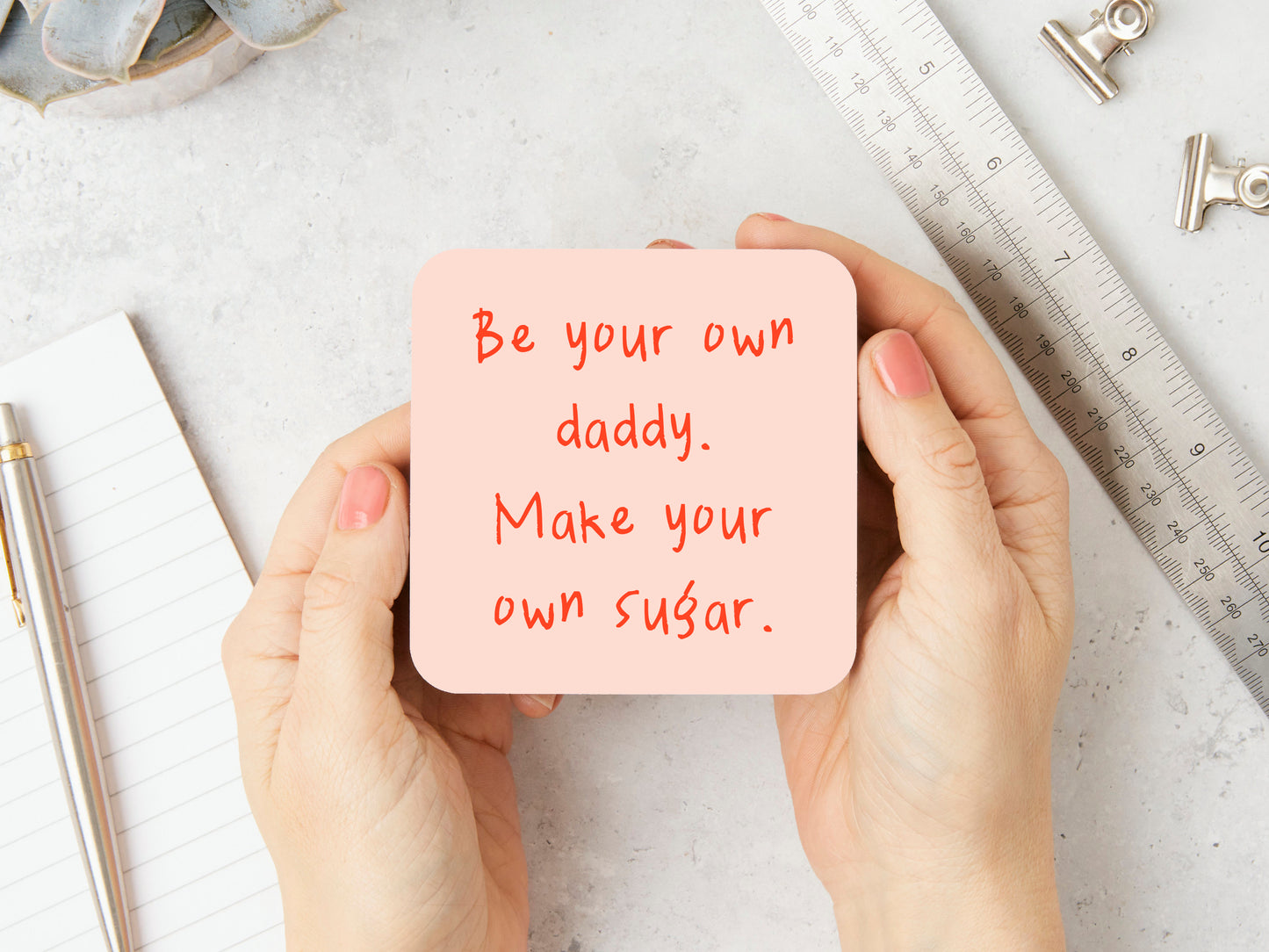 Be Your Own Daddy. Make Your Own Sugar | Red and Peach | Coaster