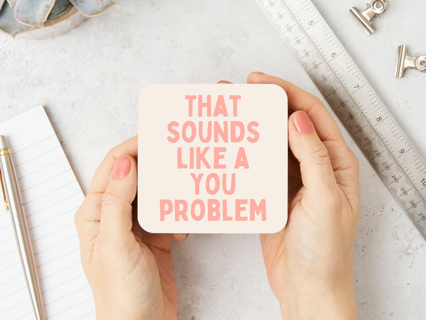 That Sounds Like A You Problem | Peach and Cream | Coaster