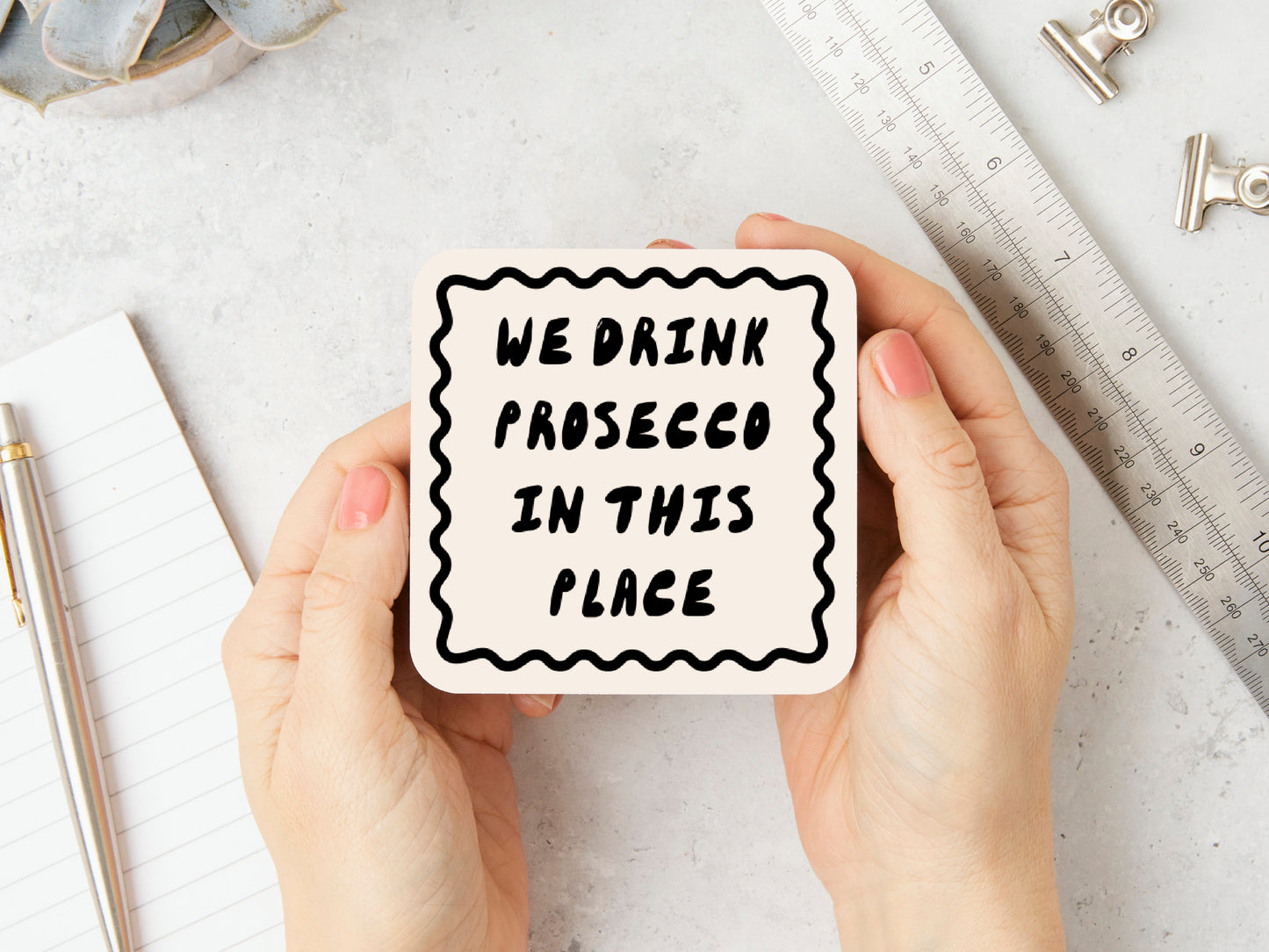 We Drink Prosecco In This Place | Black and Cream | Coaster