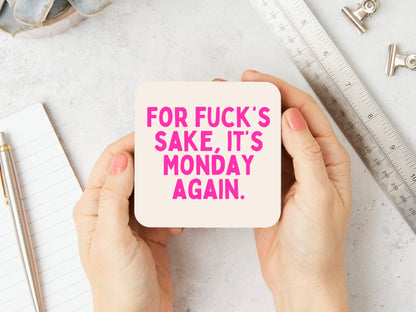 For Fuck's Sake, It's Monday Again. | Hot Pink and Cream | Coaster