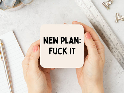 New Plan: Fuck It | Black and Cream | Coaster