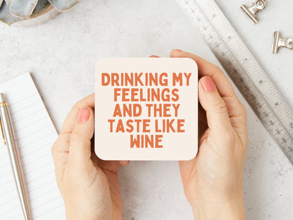 Drinking My Feelings And They Taste Like Wine | Tan and Cream | Coaster