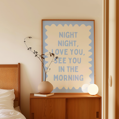 Night Night, Love You | Cornflower and Cream | Wall Art Print