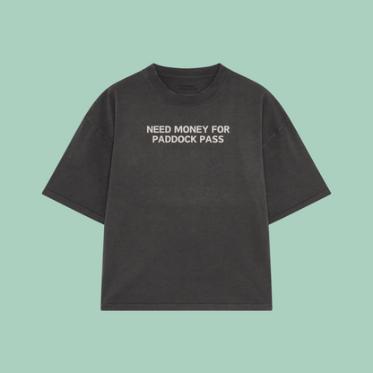 Need Money For Paddock Pass | Boxy T Shirt