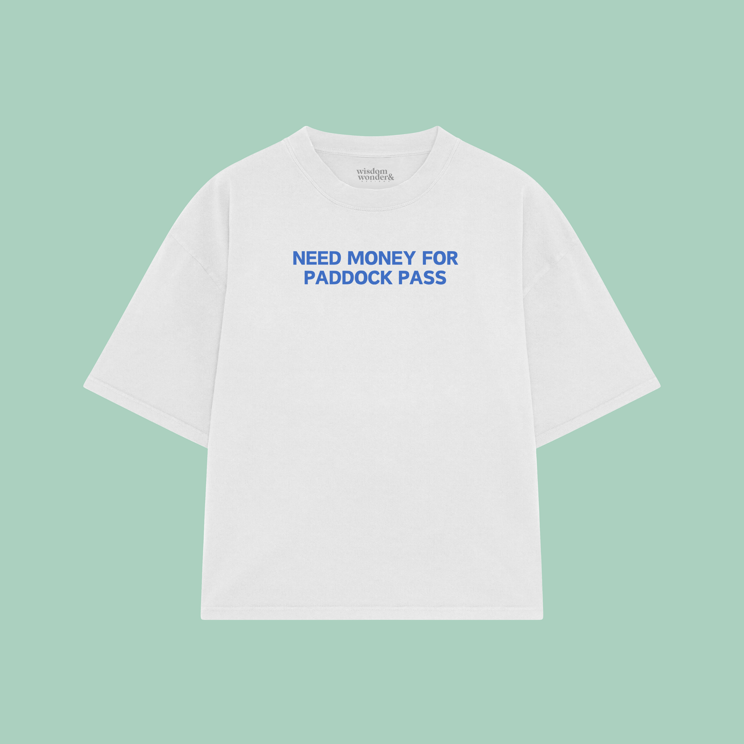 Need Money For Paddock Pass | Boxy T Shirt