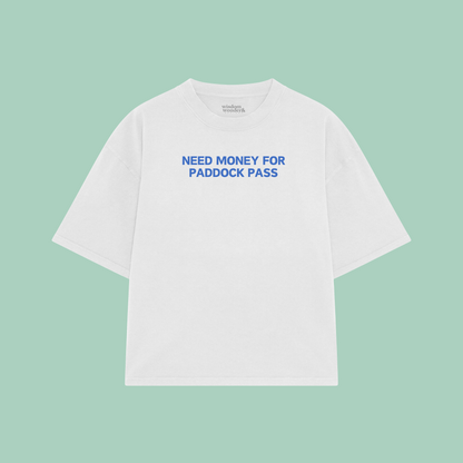 Need Money For Paddock Pass | Boxy T Shirt