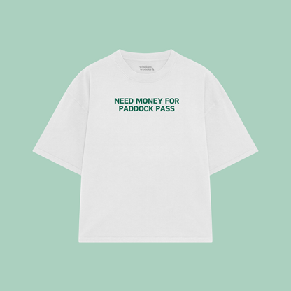 Need Money For Paddock Pass | Boxy T Shirt