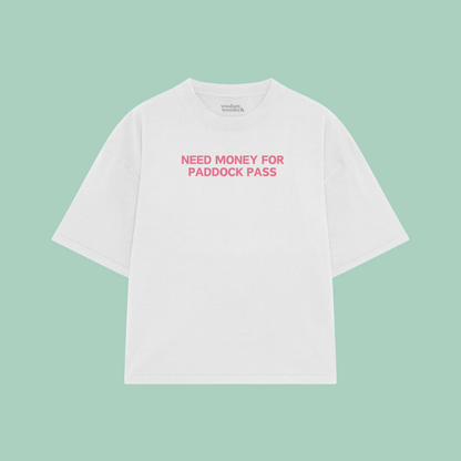 Need Money For Paddock Pass | Boxy T Shirt