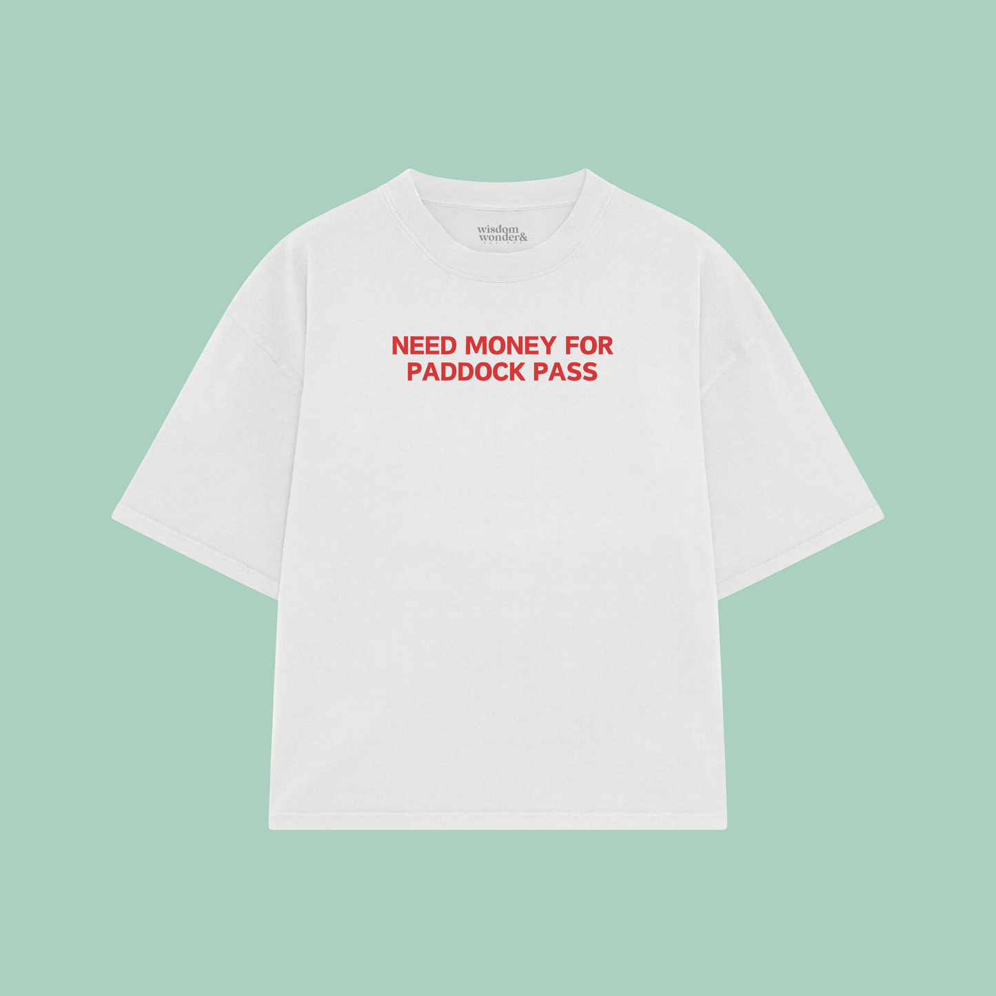 Need Money For Paddock Pass | Boxy T Shirt