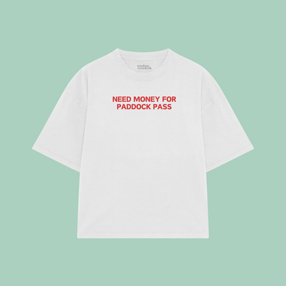 Need Money For Paddock Pass | Boxy T Shirt
