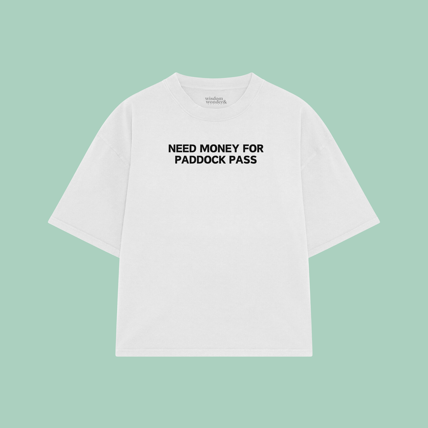 Need Money For Paddock Pass | Boxy T Shirt