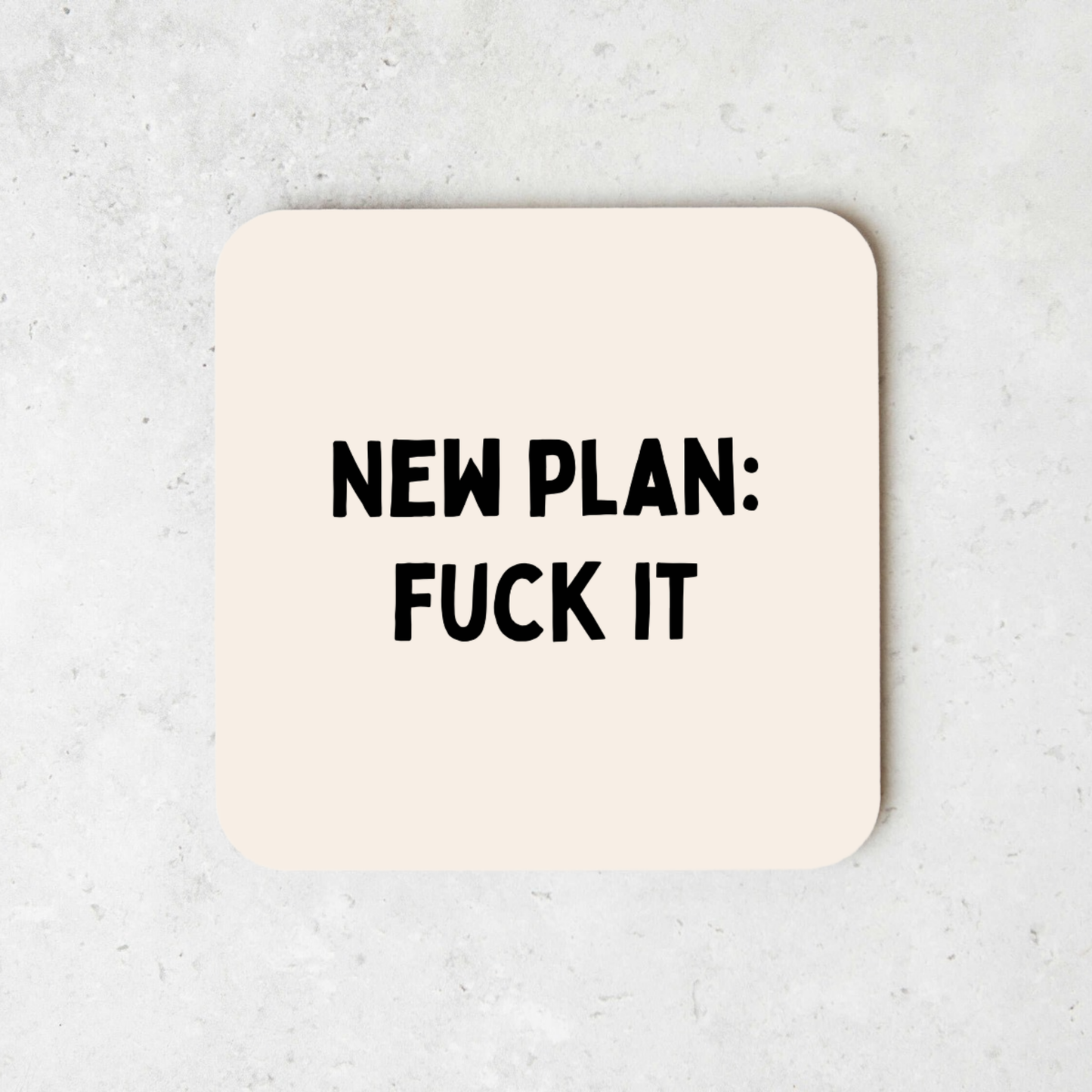 New Plan: Fuck It | Coaster