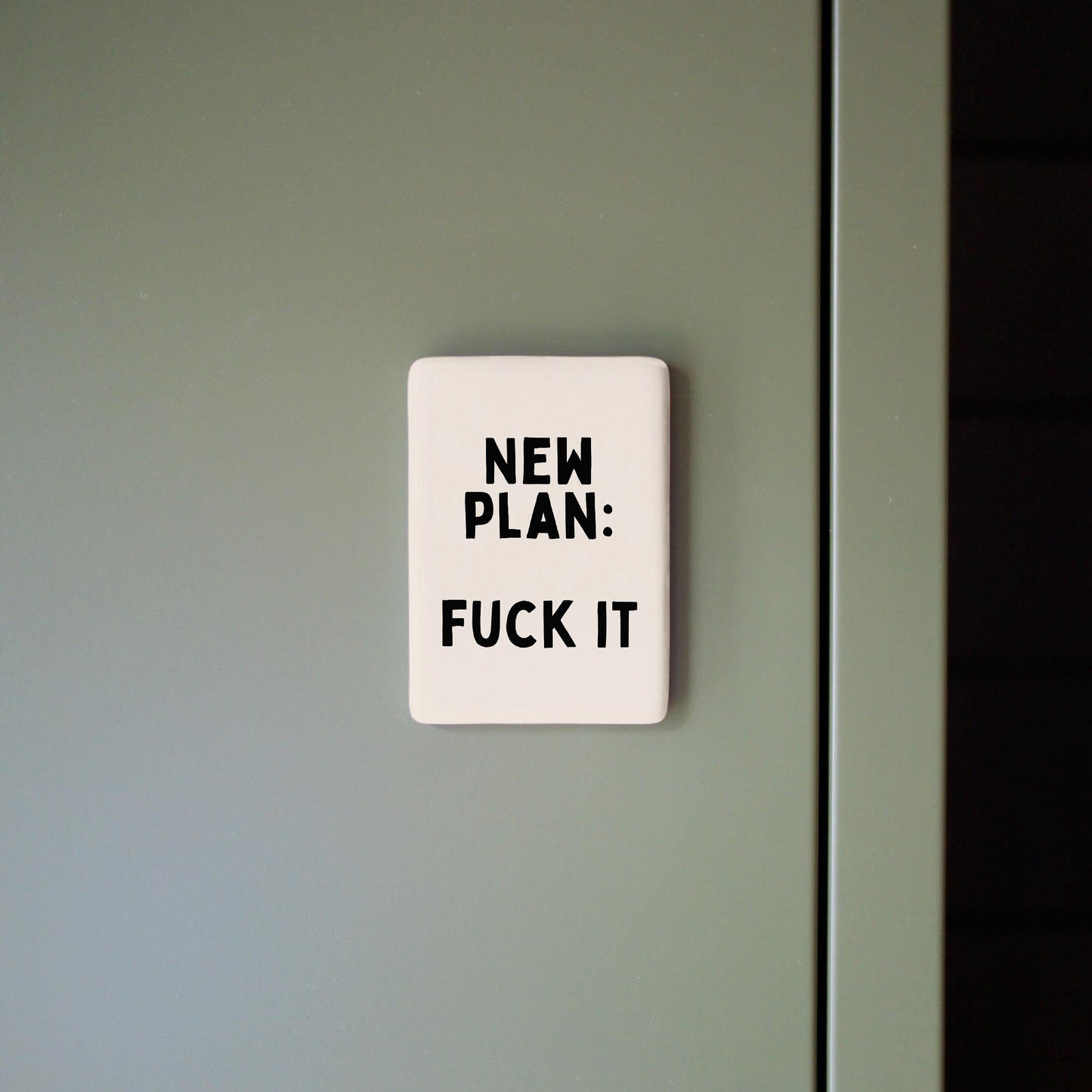 New Plan: Fuck It | Ceramic Magnet