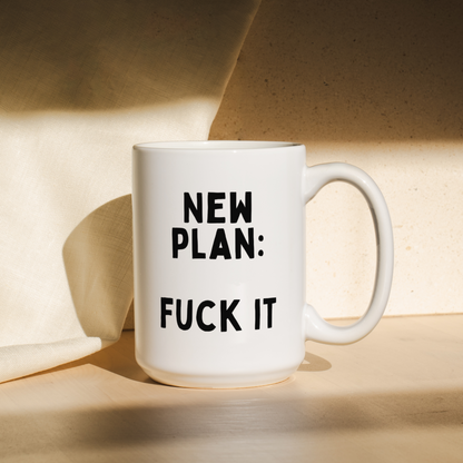 New Plan: Fuck It | Mug