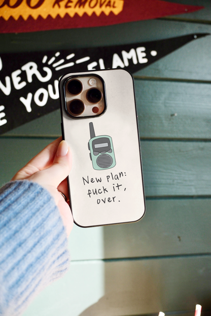 New Plan: Fuck It, Over | Phone Case