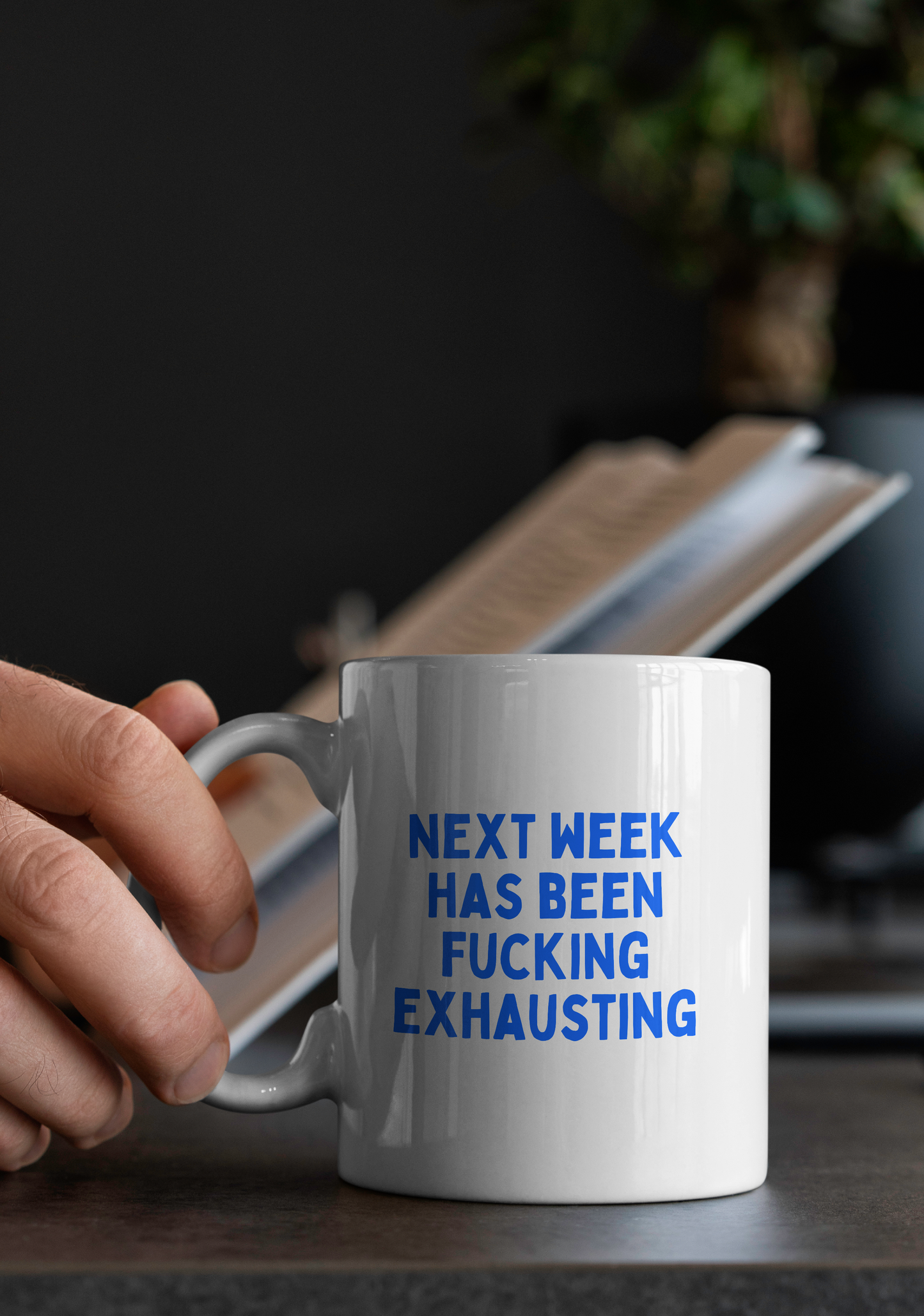 Next Week Has Been Fucking Exhausting | Mug