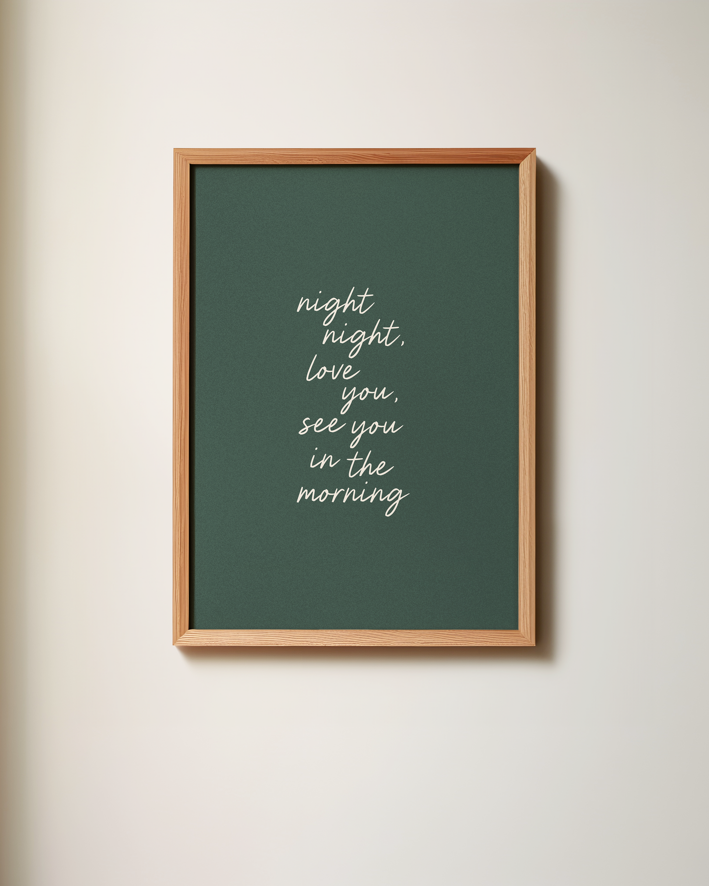 Night Night, Love You, See You In The Morning | Art Print