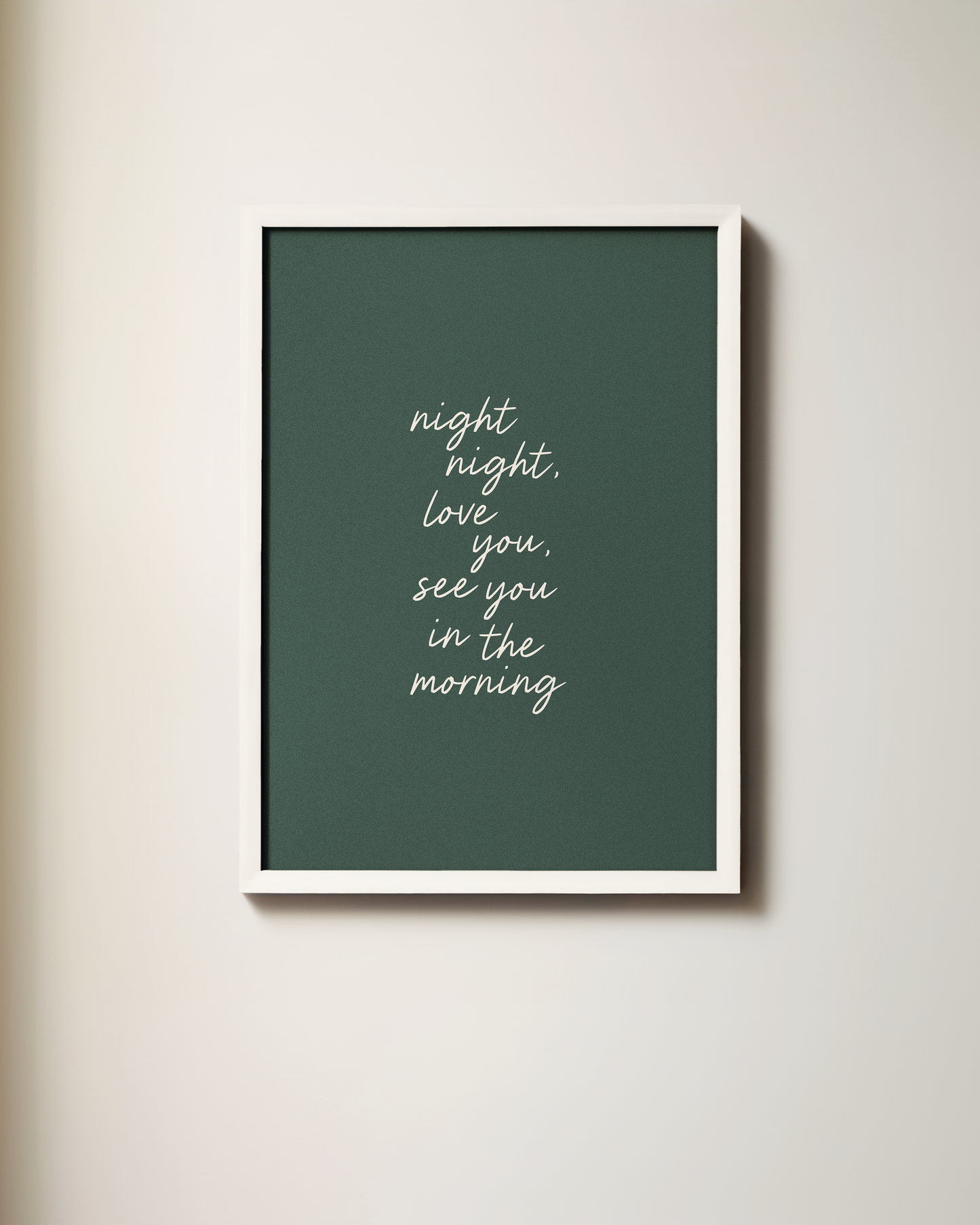 Night Night, Love You, See You In The Morning | Art Print