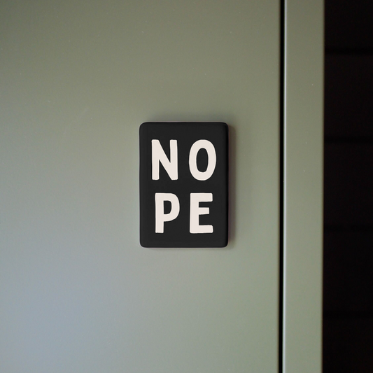 Nope | Ceramic Magnet