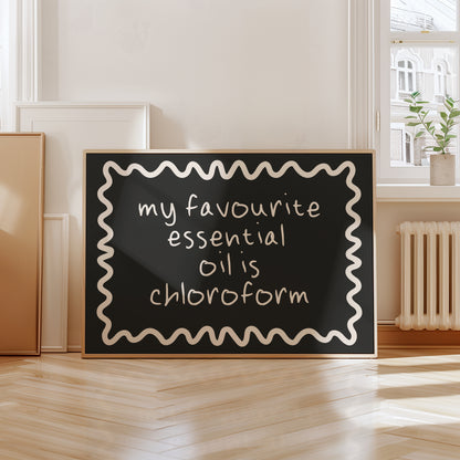 My Favourite Essential Oil Is Chloroform | Cream and Charcoal | Landscape | Art Print