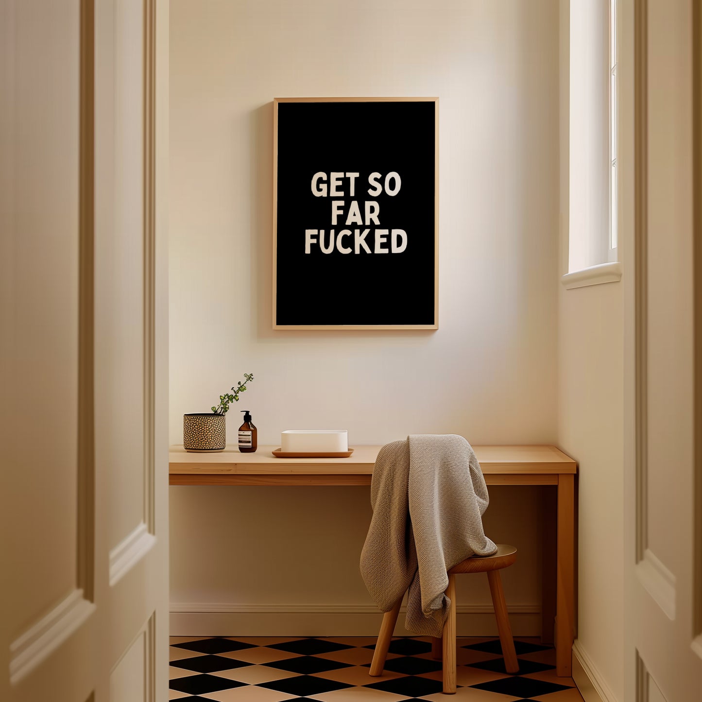 Get So Far Fucked | White and Black | Art Print