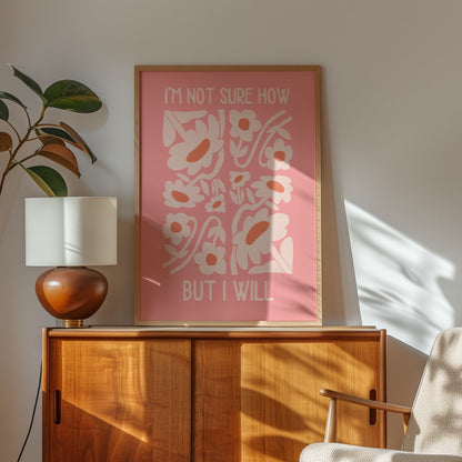 I'm Not Sure How But I Will | Cream and Dusty Pink | Art Print