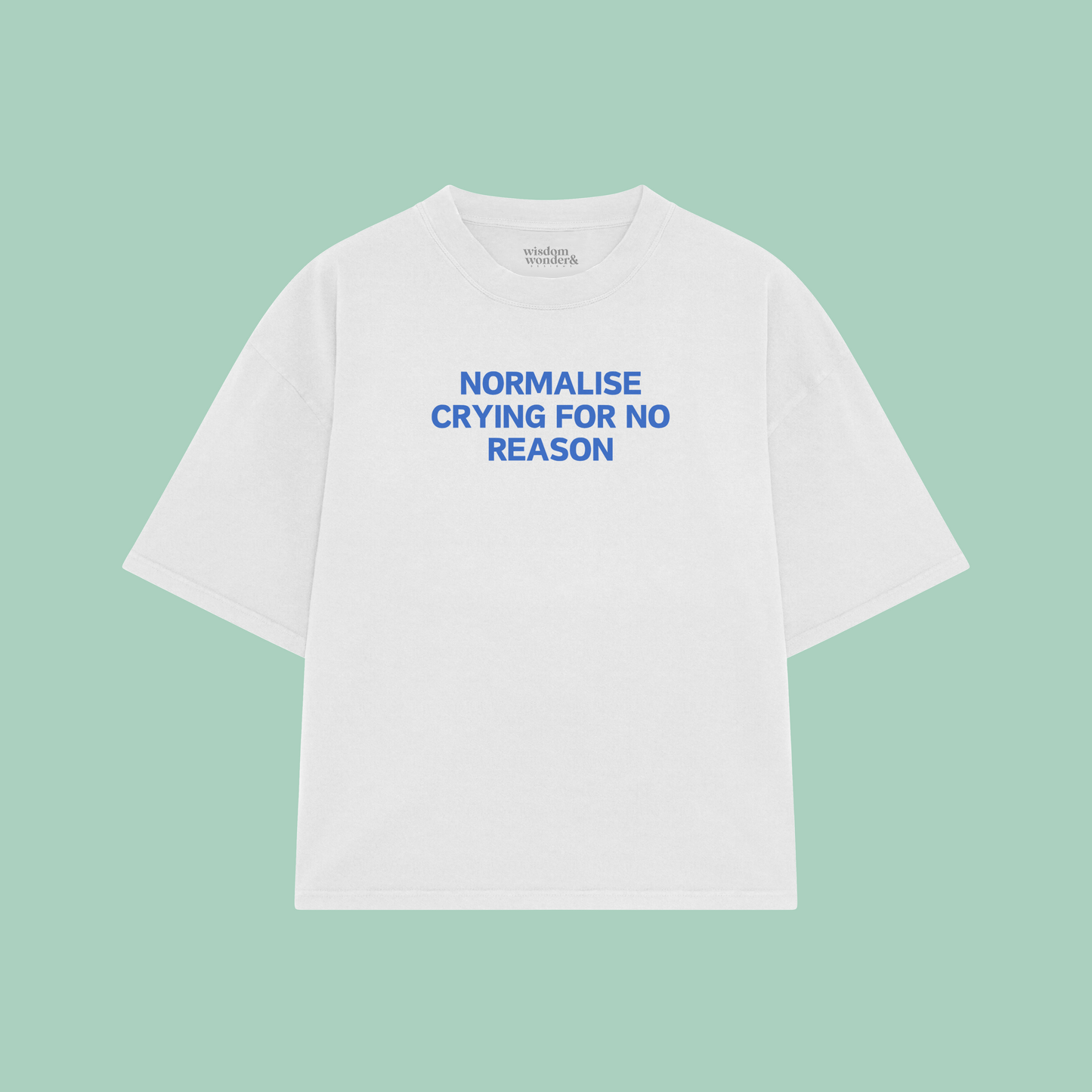 Normalise Crying For No Reason | Boxy T Shirt