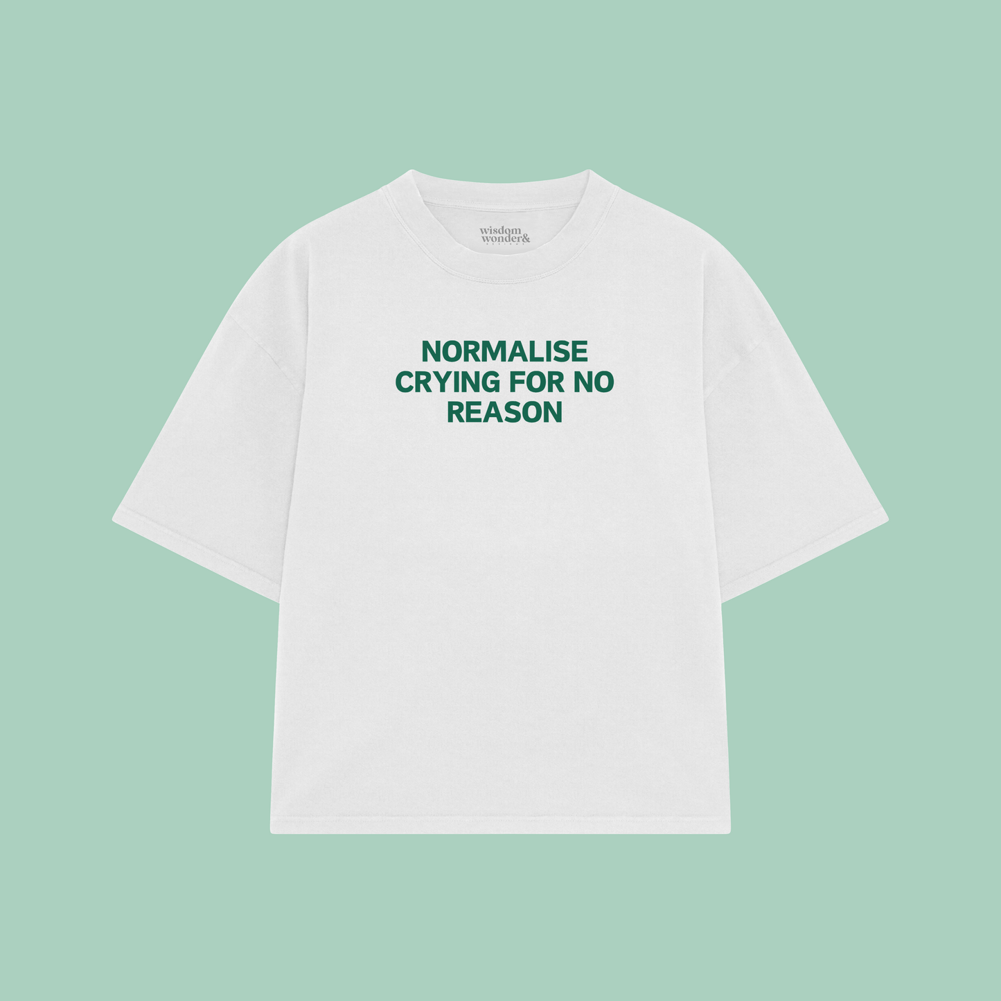 Normalise Crying For No Reason | Boxy T Shirt