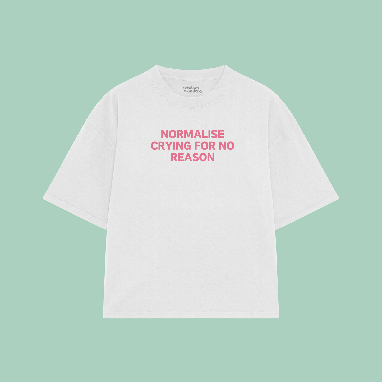 Normalise Crying For No Reason | Boxy T Shirt