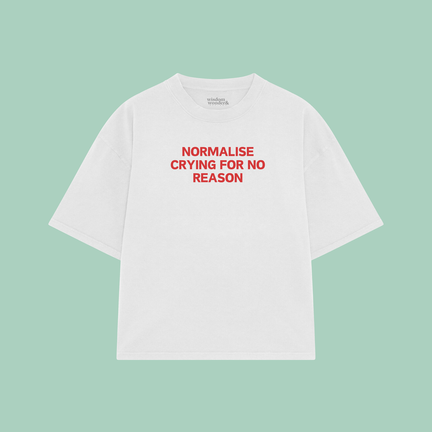 Normalise Crying For No Reason | Boxy T Shirt