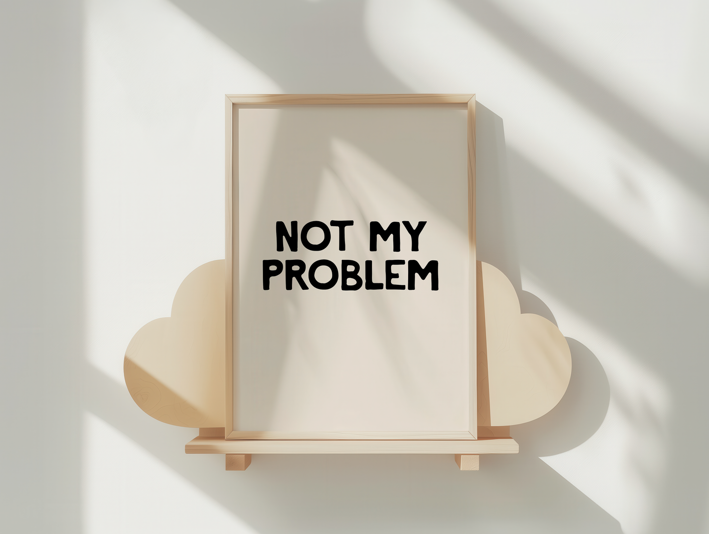 Not My Problem | Black and Cream | Art Print
