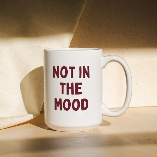Not In The Mood | Mug
