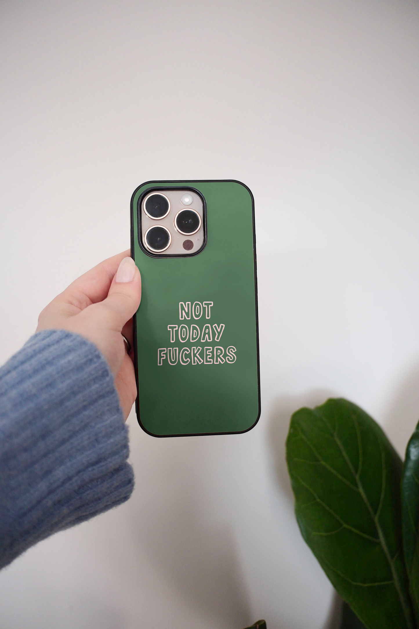 Not Today Fuckers | Phone Case