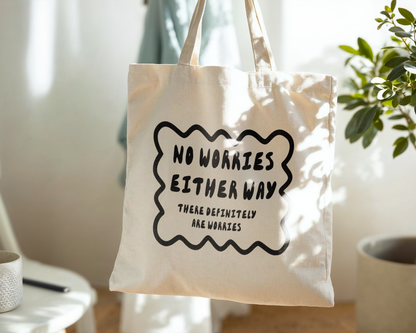 No Worries Either Way | Natural & Black | Organic Cotton Tote Bag