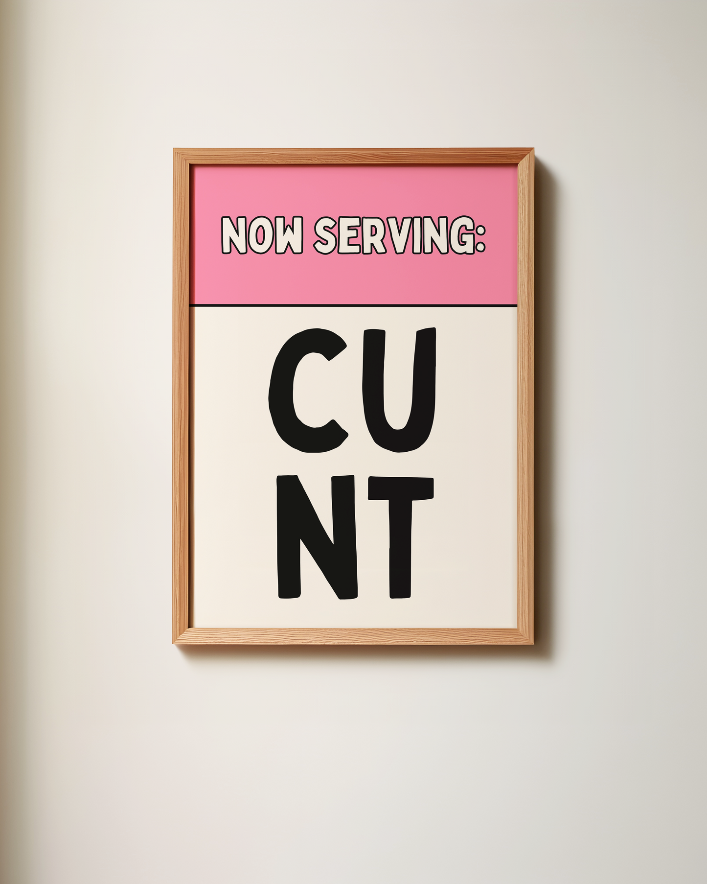 Now Serving Cunt | Art Print
