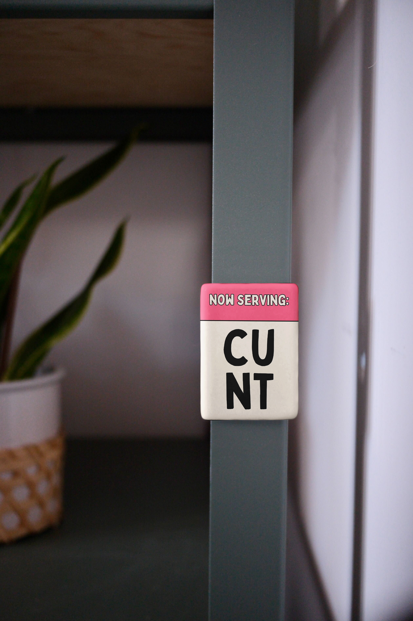 Now Serving Cunt | Ceramic Magnet