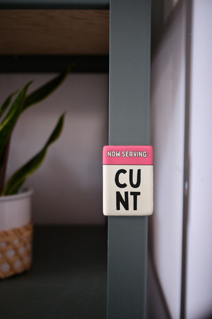 Now Serving Cunt | Ceramic Magnet