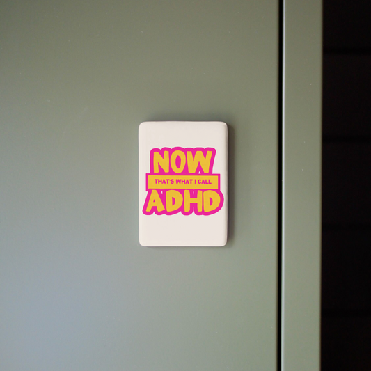 Now That's What I Call ADHD | Ceramic Magnet