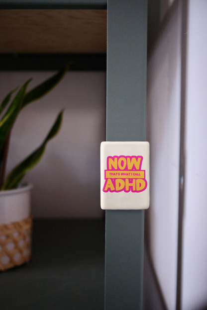 Now That's What I Call ADHD | Ceramic Magnet