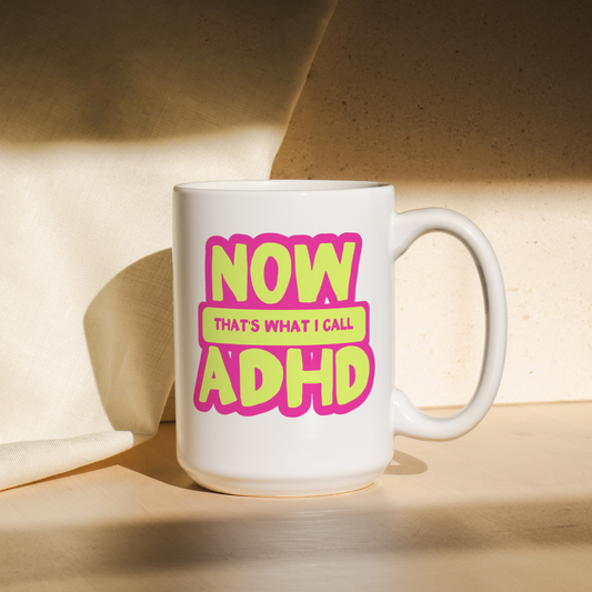 Now That's What I Call ADHD | Mug