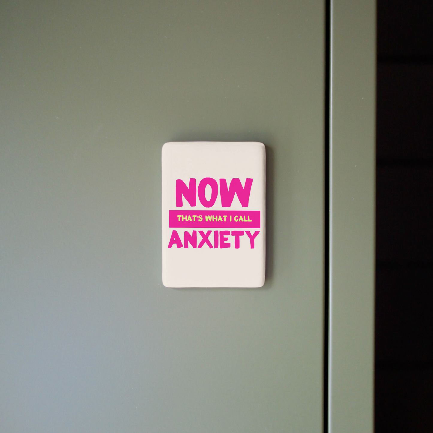 Now That's What I Call Anxiety | Ceramic Magnet