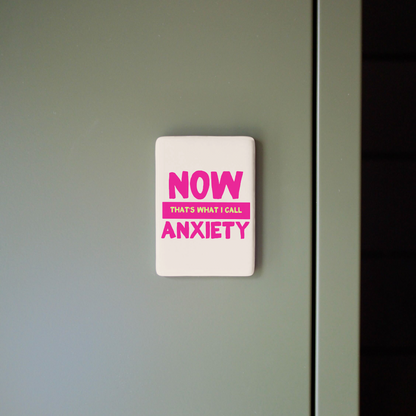 Now That's What I Call Anxiety | Ceramic Magnet