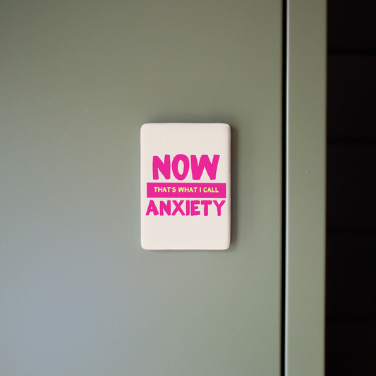 Now That's What I Call Anxiety | Ceramic Magnet
